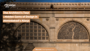 The Architect’s Tour: Hidden Gems of Design in Ahmedabad’s Alleys