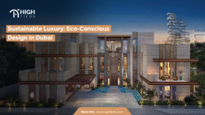 Sustainable Luxury: Eco-Conscious Design in Dubai